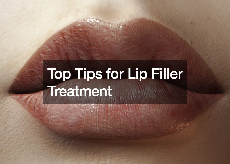 Top Tips for Lip Filler Treatment