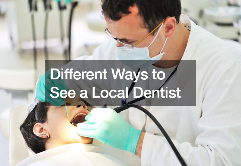 Different Ways to See a Local Dentist