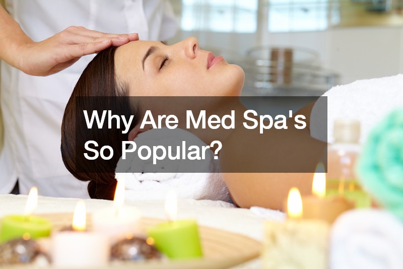 Why Are Med Spas So Popular?