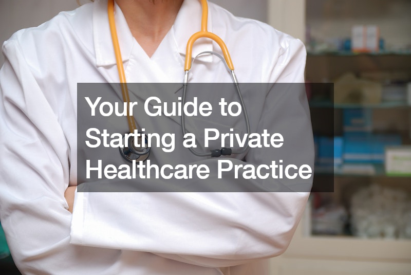 Your Guide to Starting a Private Healthcare Practice