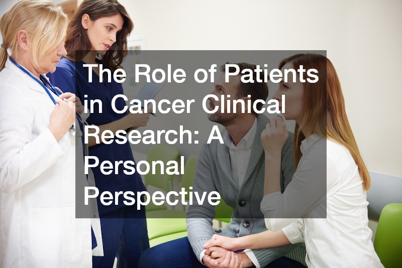 The Role of Patients in Cancer Clinical Research: A Personal Perspective